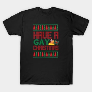 Have a Gay Christmas - Merry Xmas T-Shirt